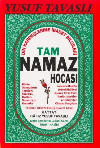 Dinimin Direği Namaz <br />Tam Namaz Hocası<br /> Namaz Kılmayı Öğreten Kitap<br />Namaz Sureleri ve Duaları